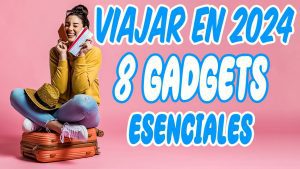 El-Blog-del-Viajero-Tecnologico-Gadgets-y-Consejos-para-el-Viaje
