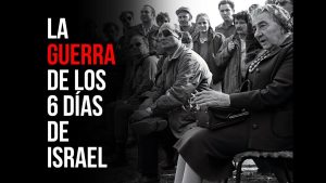 La Guerra de los Seis Días: Israel y sus Vecinos Árabes