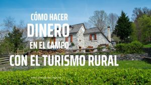Cómo la vida en el campo ofrece oportunidades en el turismo rural