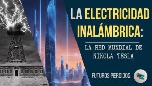 Tesla y la Electricidad Inalámbrica: Desarrollos Actuales