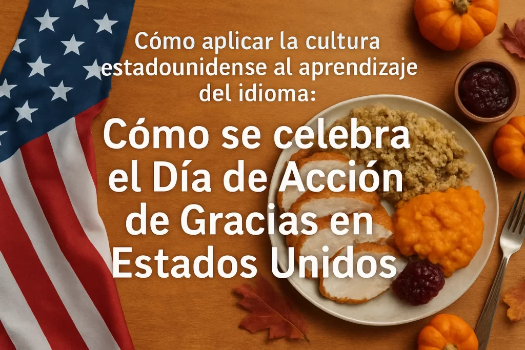 como-aplicar-la-cultura-estadounidense-al-aprendizaje-del-idioma-Como-se-celebra-el-Dia-de-Accion-de-Gracias-en-Estados-Unidos | Diario Digital XXI cómo aplicar la cultura estadounidense al aprendizaje del idioma Cómo se celebra el Día de Acción de Gracias en Estados Unidos