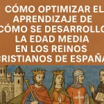 cómo optimizar el aprendizaje de Cómo se desarrolló la Edad Media en los reinos cristianos de España