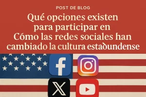qué opciones existen para participar en Cómo las redes sociales han cambiado la cultura estadounidense