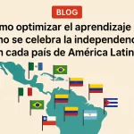 cómo optimizar el aprendizaje de Cómo se celebra la independencia en cada país de América Latina