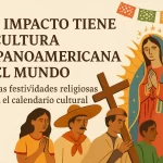 Impacto de la Cultura Hispanoamericana en el Mundo: Cómo las Festividades Religiosas Marcan el Calendario Cultural