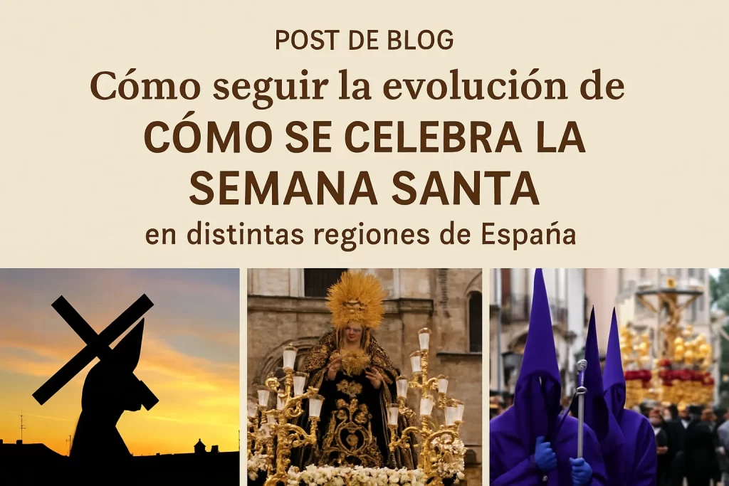 cómo seguir la evolución de Cómo se celebra la Semana Santa en distintas regiones de España
