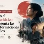 qué debes saber sobre Cómo el cine asiático representa las transformaciones sociales