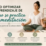 cómo optimizar el aprendizaje de Cómo se practica la meditación como parte de la cultura diaria