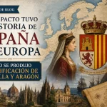 Qué impacto tuvo la historia de España en Europa: cómo se produjo la unificación de Castilla y Aragón