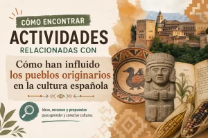 cómo encontrar actividades relacionadas con Cómo han influido los pueblos originarios en la cultura española