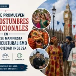 cómo se promueven las costumbres tradicionales en Cómo se manifiesta el multiculturalismo en la sociedad inglesa